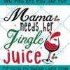 Mama Needs Her Jingle Juice SVG