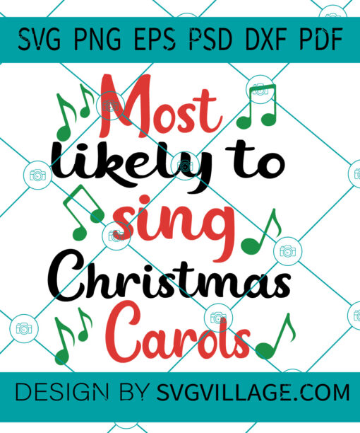 Most Likely To Sing Christmas Carols SVG