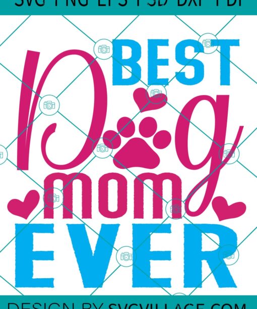 Best Dog Mom Ever SVG