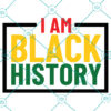 I Am Black History SVG