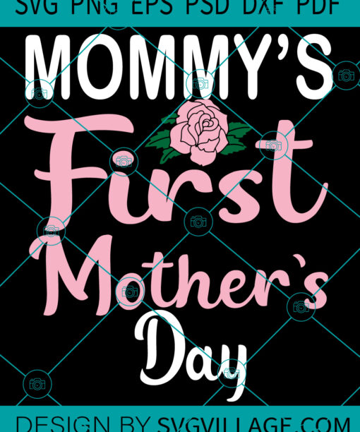 Mommy's First Mother's Day SVG