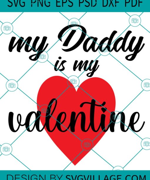 My Daddy Is My Valentine SVG