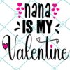 Nana Is My Valentine SVG