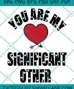 You Are My Significant Other SVG