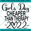 Girls Day Cheaper Than Therapy 2022 SVG