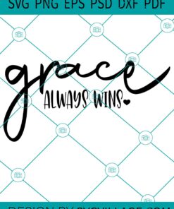 Grace Always Wins SVG