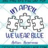 In April We Wear Blue SVG