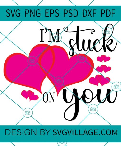 I'm Stuck On You SVG