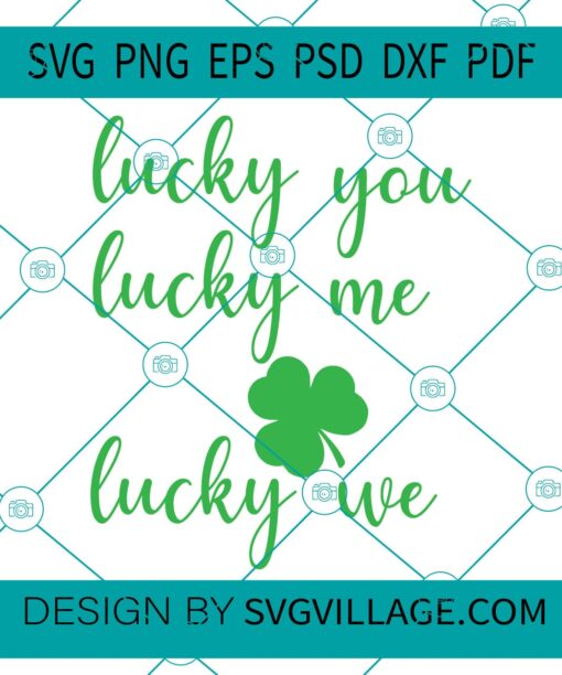 Lucky you Lucky me Lucky we SVG