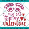 My Cat Is My Valentine SVG