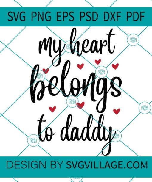 My Heart Belongs To Daddy SVG