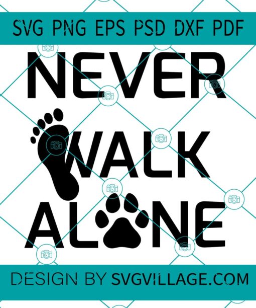 Never Walk Alone SVG