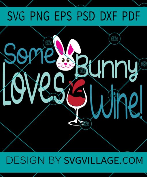 Some Bunny Loves Wine SVG