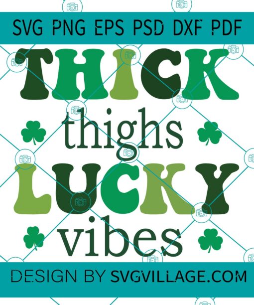 Thick Thighs Lucky Vibes SVG