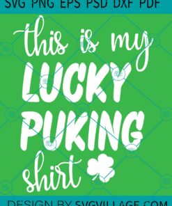This Is My Lucky Puking Shirt SVG
