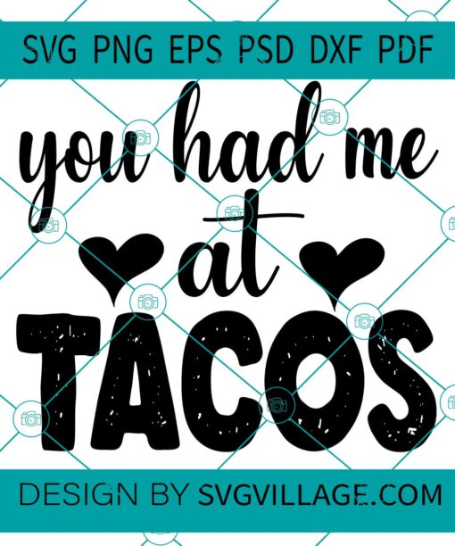 You Had Me At Tacos SVG