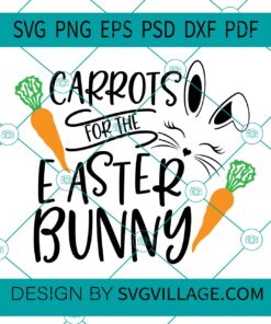 Carrots For The Easter Bunny SVG