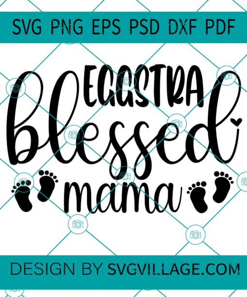 Eggstra Blessed Mama SVG