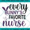 Every Bunny's Favorite Nurse SVG