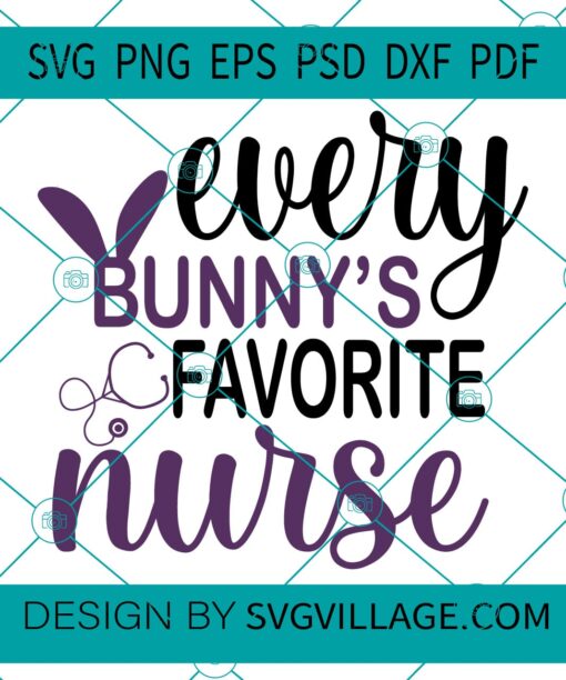 Every Bunny's Favorite Nurse SVG