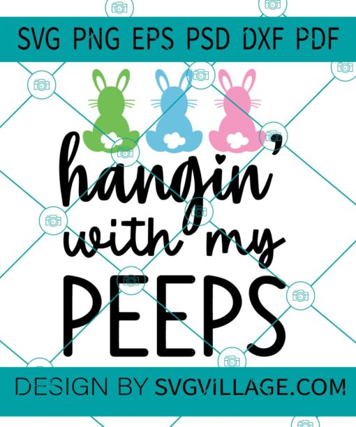 Hanging With My Peeps SVG