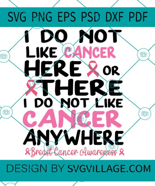 I do not like cancer here or there i do not like cancer anywhere svg