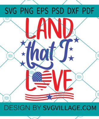 Land That I Love SVG