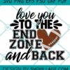 Love You To The End Zone And Back svg