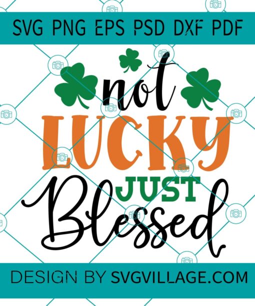 Not lucky just blessed SVG