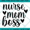 Nurse Mom Boss SVG