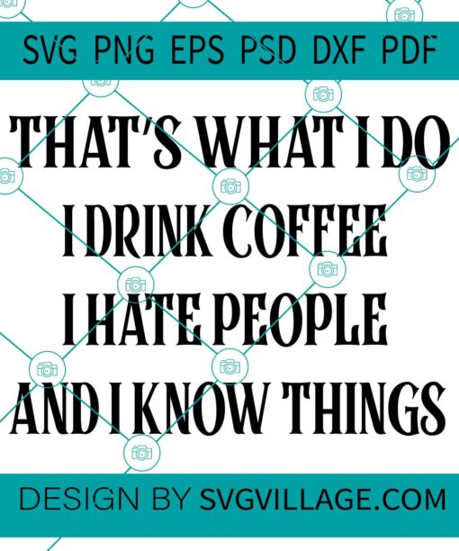 That's what i do i drink coffee svg
