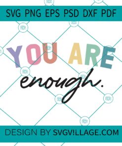 You Are Enough svg