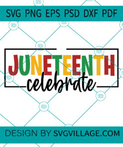 Juneteenth celebrate SVG