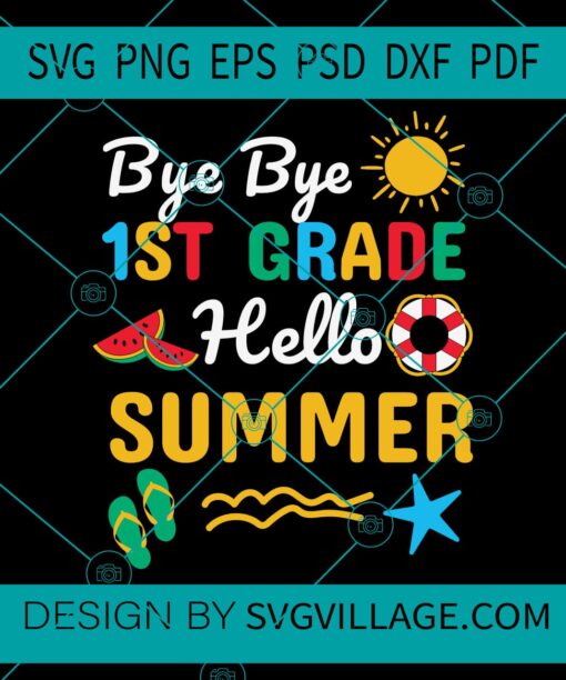 Bye Bye First Grade Hello Summer svg