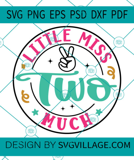 Little miss two much svg