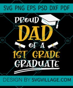 Proud Dad Of A First Grade Graduate svg