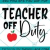 Teacher Off Duty svg