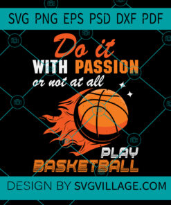 Do It With Passion Or Not svg