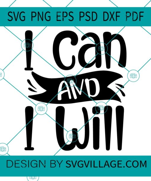 I Can And I Will svg