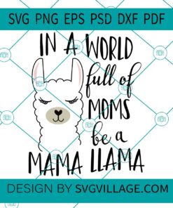 In A World Full Of Moms Be A Mama Llama sv