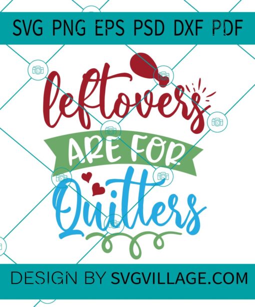 Leftovers Are For The Quitters svg