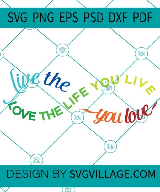 Live The Life You Love svg