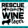 Rescue Mom Wine Lover svg