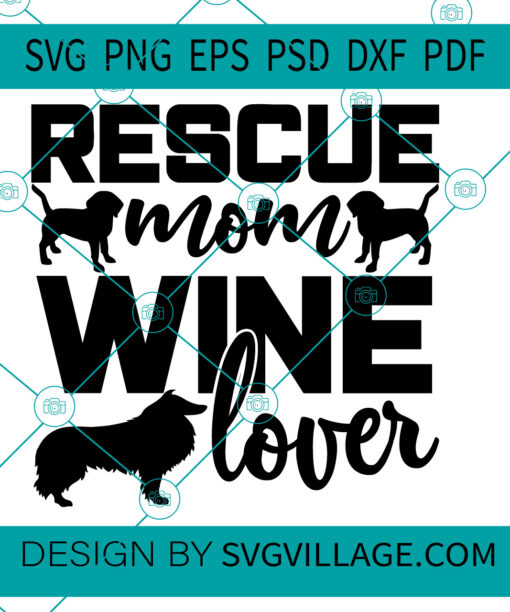 Rescue Mom Wine Lover svg