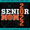 Senior Mom 2022 svg