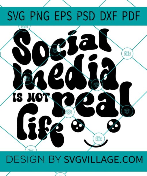 Social Media Is Not Real Life svg