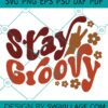 Stay Groovy svg