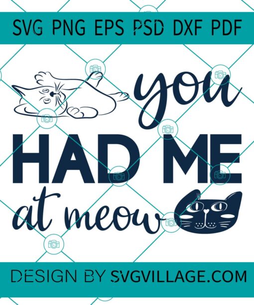 You Had Me At Meow svg