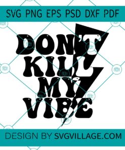 Don't kill my vibe svg