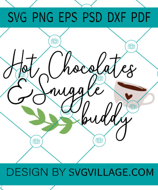 Hot Chocolates And Snuggle Buddy svg